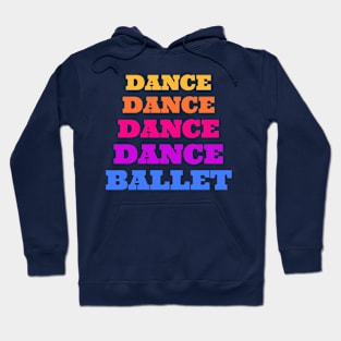 DANCE DANCE DANCE DANCE BALLET Hoodie